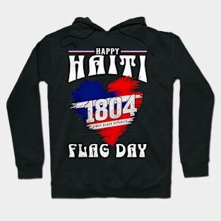 Happy Haiti Flag Day Celebrate Haiti 1804 - Patriotic Heritage Pride Hoodie